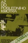 Červinka Stanislav - Až do posledního kmotra 