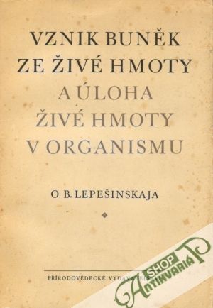 Obal knihy Vznik buněk ze živé hmoty a úloha živé hmoty v organismu