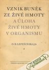 Lepešinskaja O.B. - Vznik buněk ze živé hmoty a úloha živé hmoty v organismu