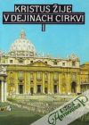 Janáč Pavol - Kristus žije v dejinách cirkvi I.