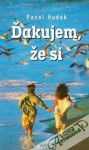 Hudák Pavol - Ďakujem, že si