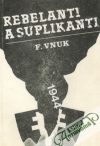 Vnuk František - Rebelanti a suplikanti