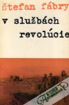 Fabry Štefan - V službách revolúcie