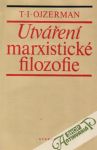 Ojzerman T.I. - Utváření marxistické filozofie