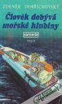 Dobřichovský Zdeněk - Člověk dobývá mořské hlubiny