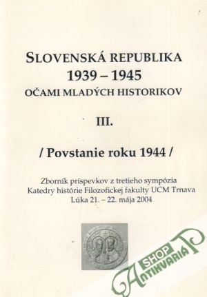 Obal knihy Slovenská republika 1939-1945 očami mladých historikov III. /Povstanie r.1944/