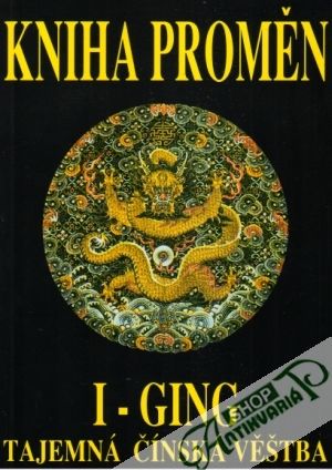 Obal knihy Kniha proměn I-Ging-Tajemná čínská věštba