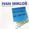 Mikloš Ivan - Pripomínať,pán premiér!