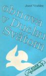 Vrablec Jozef - Obnova v Duchu Svätom