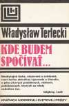 Terlecki Wladyslaw - Kde budem spočívať