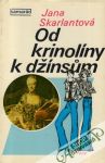 Skarlantová Jana - Od krinolíny k džínsum