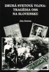 Downs Jim - Druhá svetová vojna: Tragédia OSS na Slovensku