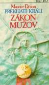 Druon Maurice - Prekliati králi IV. - Zákon mužov