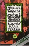 Zagorka Marija Jurič - Gričská čarodejnica - sokyňa Márie Terézie