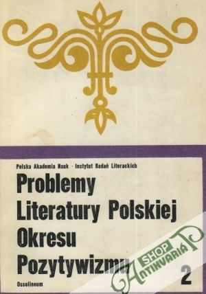 Obal knihy Problemy literatury polskiej okresu pozytywizmu seria 2.
