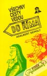 Seipolt Adalbert - Všechny cesty vedou do Říma