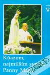 Kolektív autorov - Kňazom,najmilším synom Panny Márie