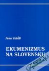 Dráb Pavol - Ekumenizmus na Slovensku