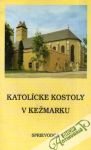 Kolektív autorov - Katolícke kostoly v Kežmarku