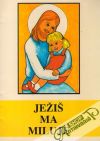 Kolektív autorov - Ježiš ma miluje