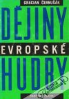 Černušák Gracian a kolektiv - Dějiny evropské hudby