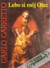 Carretto Carlo - Lebo si môj Otec