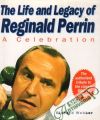 Webber Richard - The Life and Legacy of Reginald Perrin:A Celebration
