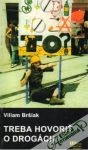 Bršiak Viliam - Treba hovoriť o drogách