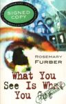Furber Rosemary - What You See Is What You Get
