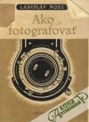 Noel Ladislav - Ako fotografovať