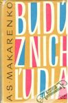 Makarenko A. S. - Budú z nich ľudia