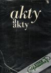 Pilař Zdeněk a kol. - Akty a akty