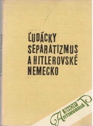 Obal knihy Ľudácky separatizmus a hitlerovské Nemecko