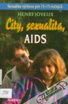 Joyeux Henri - City, sexualita, AIDS