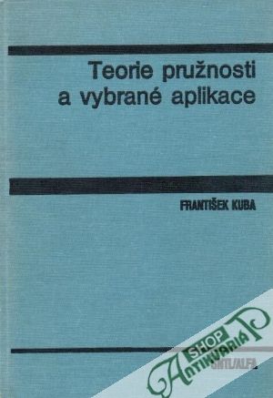 Obal knihy Teorie pružnosti a vybrané aplikace