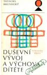 Brunecký Teyschl - Duševní vývoj a výchova dítěte