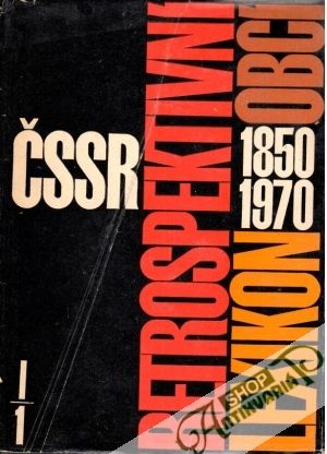 Obal knihy Retrospektivní lexikon obcí ČSSR 1850-1970 (I. - IV.)
