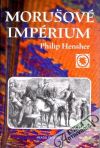 Hensher Philip - Morušové impérium