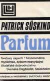 Suskind Patrick - Parfum (príbeh vraha)