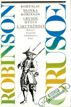 Obal knihy Robinson Crusoe, mýtus a skutečnost