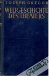 Gregor Joseph - Weltgeschichte des Theaters