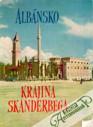 Obal knihy Albánsko - krajina Skanderbega