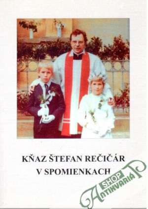 Obal knihy Kňaz Štefan Rečičár v spomienkach