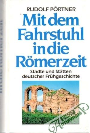 Obal knihy Mit dem Fahrstuhl in die Römerzeit. 