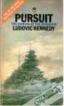Kennedy Ludovic - Pursuit: the sinking of the Bismarck