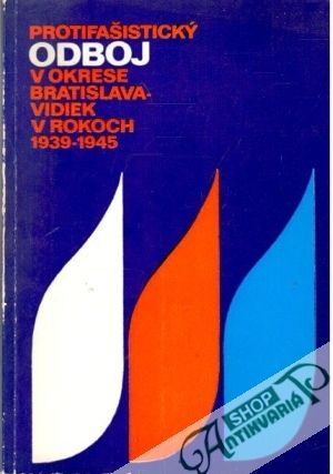 Obal knihy Protifašistický odboj v okrese Bratislava-vidiek v rokoch 1939-1945