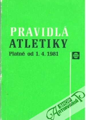 Obal knihy Pravidlá atletiky - Platné od 1. 4. 1981