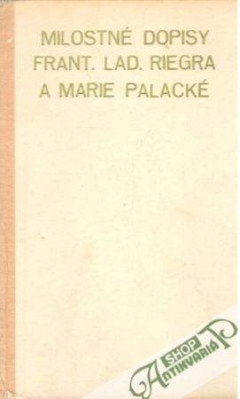 Obal knihy Milostné dopisy Frant. Lad. Riegra a Marie Palacké