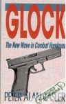 Kasler Alan Peter - Glock: The New Wave In Combat Handguns 