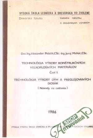 Obal knihy Technológia výroby konštrukčných veľkoplošných materiálov časť I.